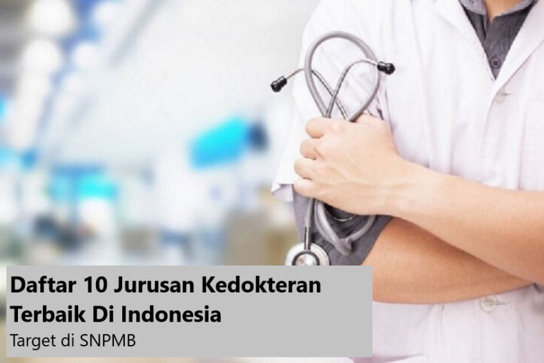 Daftar 10 Jurusan Kedokteran Terbaik Di Indonesia Target di SNPMB