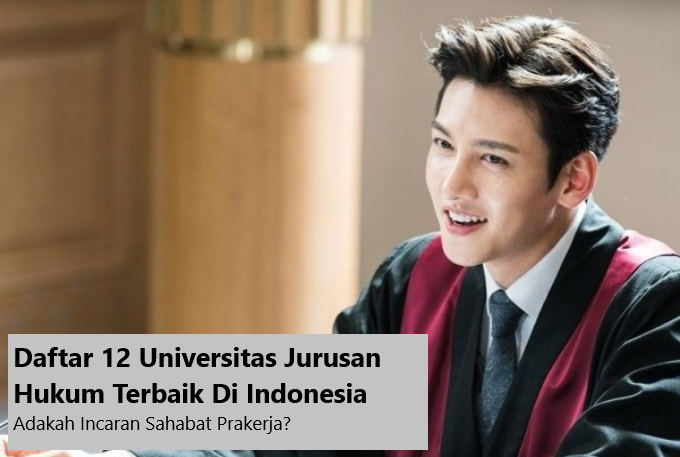Daftar 12 Universitas Jurusan Hukum Terbaik Di Indonesia, Adakah Incaran Sahabat Prakerja