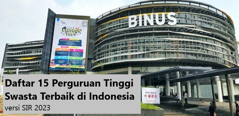 Daftar 15 Perguruan Tinggi Swasta Terbaik di Indonesia versi SIR 2023