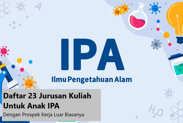 Daftar 23 Jurusan Kuliah Untuk Anak IPA Dengan Prospek Kerja Luar Biasanya